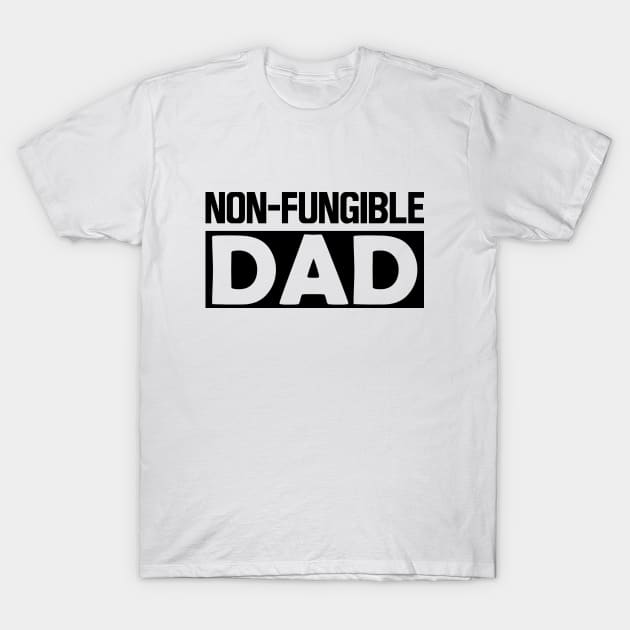 Non-Fungible Dad T-Shirt by KC Happy Shop